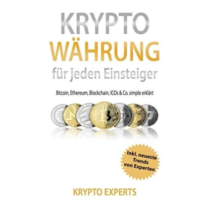 Abbildung von Krypto Währung für jeden Einsteiger: Bitcoin, Ethereum, Blockchain, ICOs &amp; Co. simple erklärt