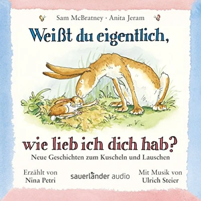 Abbildung von Weißt du eigentlich, wie lieb ich dich hab? Neue Geschichten zum Kuscheln und Lauschen