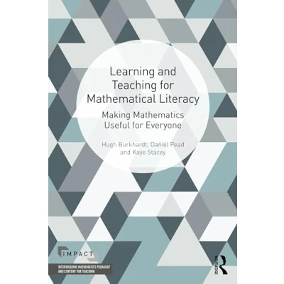 Abbildung von Learning and Teaching for Mathematical Literacy: Making Mathematics Useful Everyone (Impact: Interweaving Pedagogy Content Teaching)
