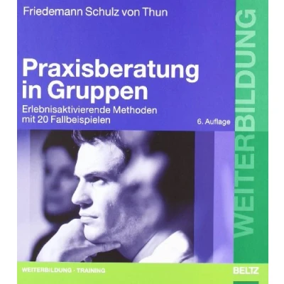 Abbildung von Praxisberatung in Gruppen: Erlebnisaktivierende Methoden mit 20 Fallbeispielen (Beltz Weiterbildung)
