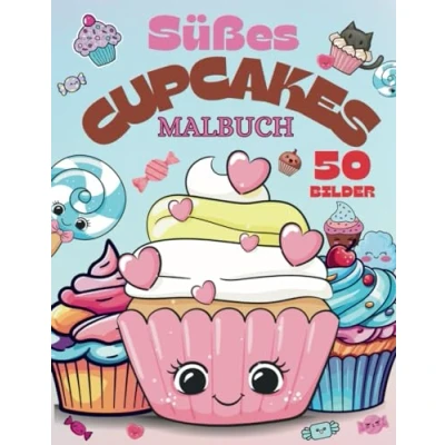Abbildung von Malbuch Süßer Cupcakes Backwaren für Kinder und Erwachsene, Spaß Einfach Kawaii Desserts Lebensmittel mit 50 Einzigartigen Illustrationen. Cupcake Buch