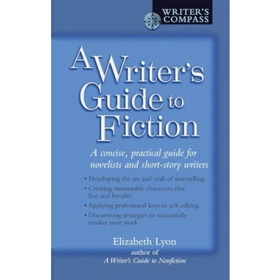 Abbildung von A Writer&#039;s Guide to Fiction: Concise, Practical for Novelists and Short Story Writers (Writers Series)