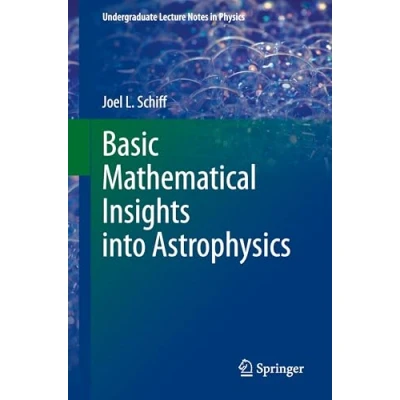 Abbildung von Basic Mathematical Insights into Astrophysics (Undergraduate Lecture Notes in Physics)