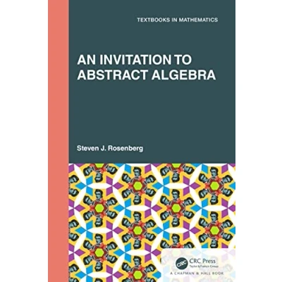Abbildung von An Invitation to Abstract Algebra (Textbooks in Mathematics)