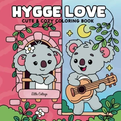 Abbildung von Hygge Love: Cute and Cozy Coloring Book for Adults Teens Featuring Adorable Animal Characters Heartwarming Scenes of Love Friendship (Cozy Spaces Coloring)