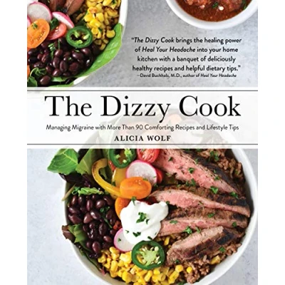 Abbildung von Dizzy Cook: Managing Migraine with More Than 90 Comforting Recipes and Lifestyle Tips