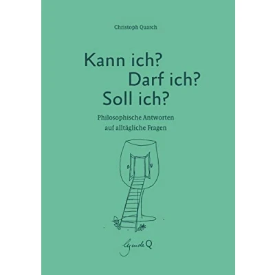 Abbildung von Kann ich? Darf Soll ich?: Philosophische Antworten auf alltägliche Fragen