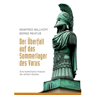 Abbildung von der Überfall auf das Sommerlager des Varus: Eine textkritische Analyse antiken Quellen
