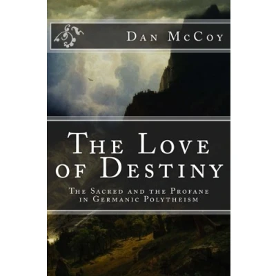 Abbildung von the Love of Destiny: Sacred and Profane in Germanic Polytheism