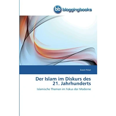 Abbildung von der Islam im Diskurs des 21. Jahrhunderts: Islamische Themen Fokus Moderne