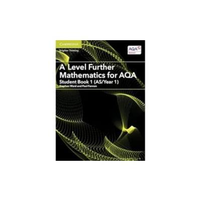 Abbildung von A Level Further Mathematics for Aqa Student Book, As/Year 1 (1) (As/A Aqa, Band 1)