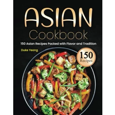Abbildung von Asian Cookbook: 150 Recipes Packed with Flavor and Tradition