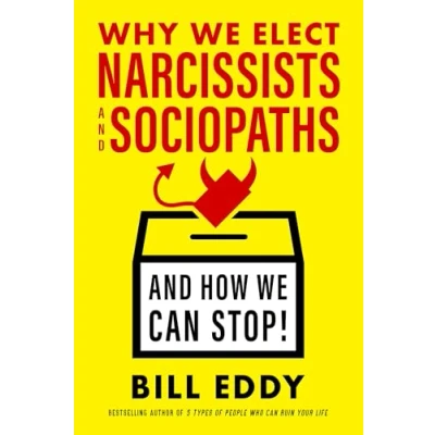 Abbildung von Why We Elect Narcissists and Sociopaths―and How Can Stop
