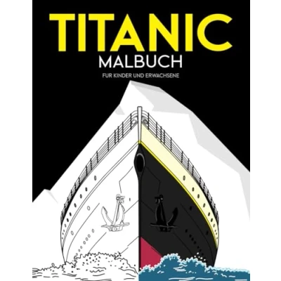 Abbildung von Titanic Malbuch für Kinder und Erwachsene.: Viel Spaß beim Ausmalen des riesigen Passagierschiffs aller Details (auch Eisbergs) mit ... Alters (Kleinkinder, Kinder, Erwachsene) ist.