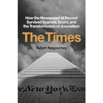 Abbildung von the Times: How Newspaper of Record Survived Scandal, Scorn, and Transformation Journalism