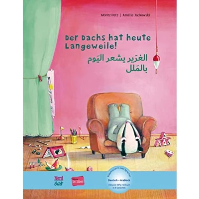 Abbildung von Der Dachs hat heute Langeweile!: Kinderbuch Deutsch Arabisch mit MP3 Hörbuch zum Herunterladen