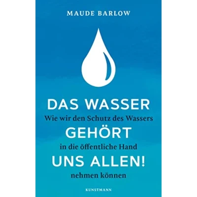 Abbildung von Das Wasser gehört uns allen!: Wie wir den Schutz des Wassers in die öffentliche Hand nehmen können