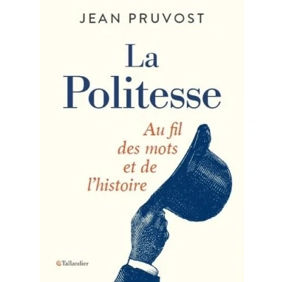 Abbildung von La politesse: Au fil des mots et de l&#039;histoire