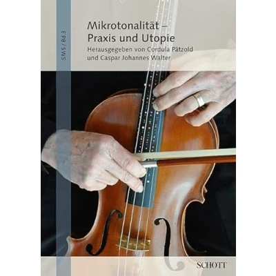 Abbildung von Mikrotonalität Praxis und Utopie: Herausgegeben im Auftrag der Staatlichen Hochschule für Musik Darstellende Kunst Stuttgart. Band 3. (Stuttgarter Musikwissenschaftliche Schriften, 3)