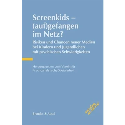 Abbildung von Screenkids (auf)gefangen im Netz?: Risiken und Chancen neuer Medien bei Kindern Jugendlichen mit psychischen Schwierigkeiten: ... Schwierigkeiten