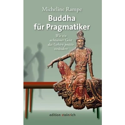 Abbildung von Buddha für Pragmatiker: Wie ein achtsamer Geist das Gehirn positiv verändert