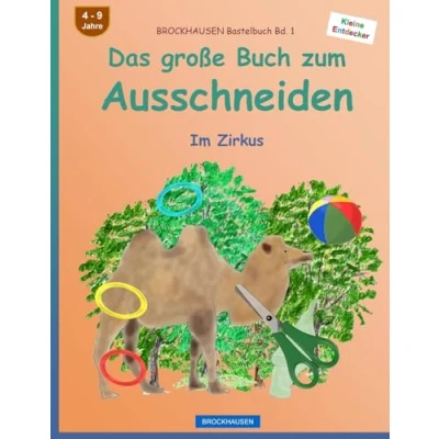 Abbildung von BROCKHAUSEN Bastelbuch Bd. 1 Das große Buch zum Ausschneiden: Im Zirkus (Kleine Entdecker, Band 1)