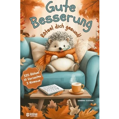 Abbildung von Gute Besserung Rätsel dich gesund: Perfektes Genesungsgeschenk zur Aufmunterung und Beschäftigung im Krankenhaus, auf Kur oder Reha! 335 10 Varianten 3 Niveaus (Gute Geschenk)
