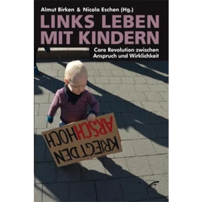 Abbildung von Links leben mit Kindern: Care Revolution zwischen Anspruch und Wirklichkeit