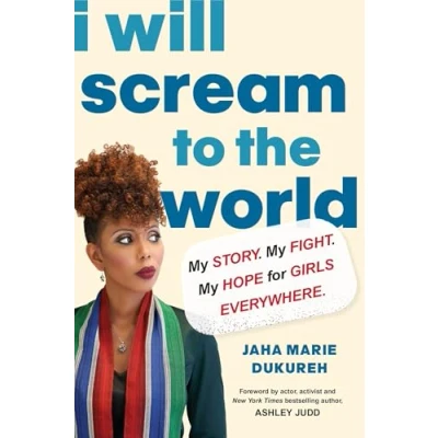 Abbildung von I Will Scream to the World: My Story. Fight. Hope for Girls Everywhere.