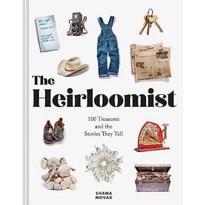 Abbildung von the Heirloomist: 100 Treasures and Stories They Tell
