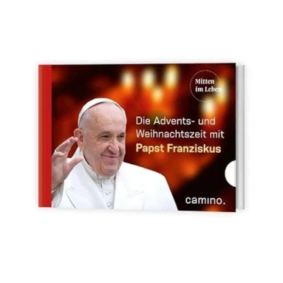 Abbildung von Durch die Advents und Weihnachtszeit mit Papst Franziskus: Herausgegeben von Stefan Kempis