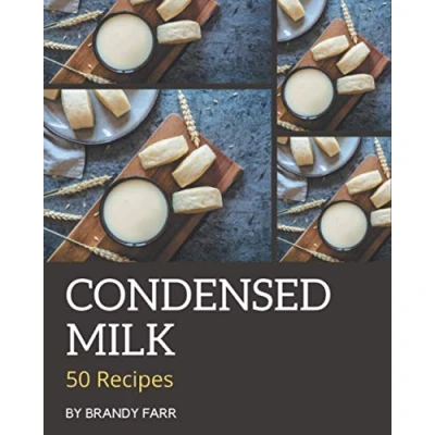 Abbildung von 50 Condensed Milk Recipes: A Must have Cookbook for Everyone