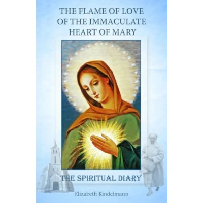 Abbildung von The Flame of Love Immaculate Heart Mary: Spiritual Diary