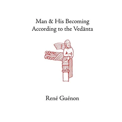 Abbildung von Man and His Becoming according to the Vedanta (Rene Guenon Works)