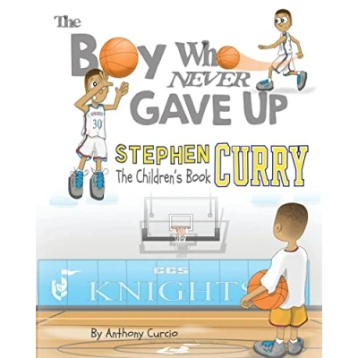 Abbildung von Stephen Curry: The Children&#039;s Book: Boy Who Never Gave Up
