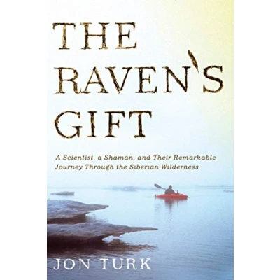 Abbildung von Raven&#039;s Gift: a Scientist, Shaman, and Their Remarkable Journey Through the Siberian Wilderness