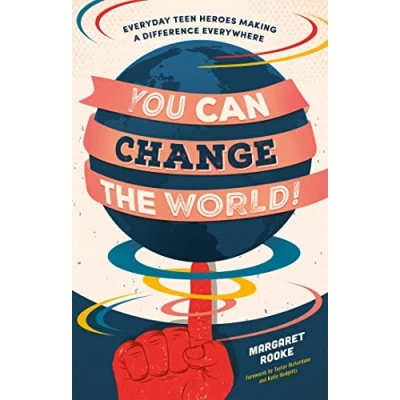 Abbildung von You Can Change the World!: Everyday Teen Heroes Who Dare to Make a Difference