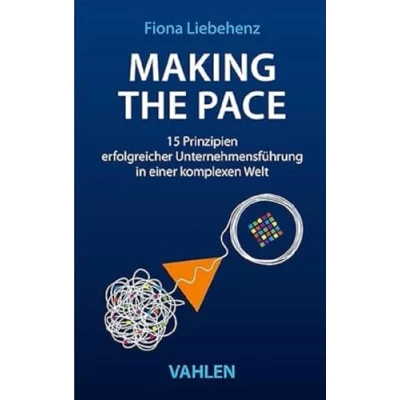 Abbildung von Making the Pace: 15 Prinzipien erfolgreicher Unternehmensführung in einer komplexen Welt