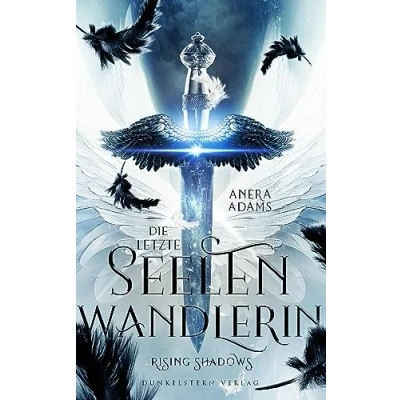 Abbildung von Die letzte Seelenwandlerin Rising Shadows: Band 1 der Urban Fantasy Trilogie