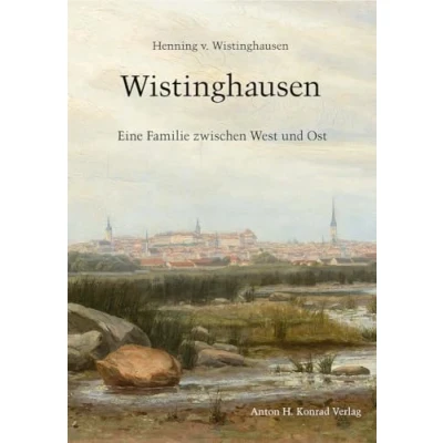 Abbildung von Wistinghausen Eine Familie zwischen West und Ost