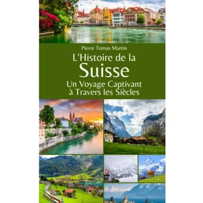 Abbildung von L&#039;Histoire de la Suisse: Un Voyage Captivant à Travers les Siècles