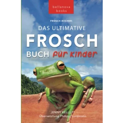 Abbildung von Frosch Bücher: Das Ultimative Buch für Kinder: 100+ erstaunliche Fakten über Frösche, Fotos, Quiz und BONUS Wortsuche Puzzle