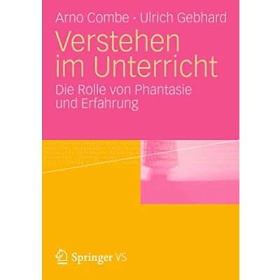 Abbildung von Verstehen im Unterricht: Zur Rolle von Phantasie und Erfahrung