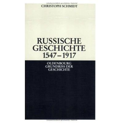 Abbildung von Russische Geschichte 1547 1917 (Oldenbourg Grundriss der Geschichte, 33, Band 33)