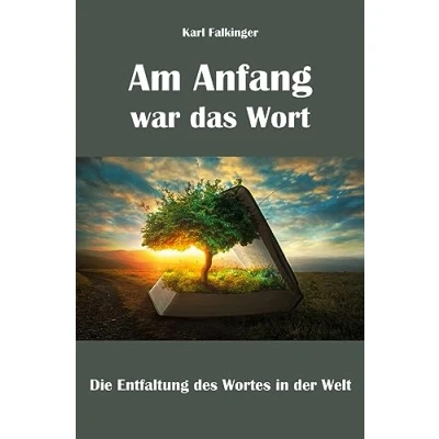 Abbildung von Am Anfang war das Wort: Die Entfaltung des Wortes in der Welt