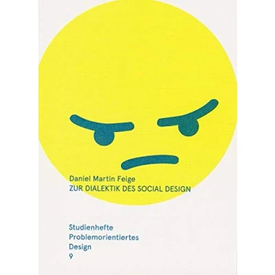Abbildung von Zur Dialektik des Social Design Ästhetik und Kritik in Kunst Design: Studienhefte Problemorientiertes Heft 9
