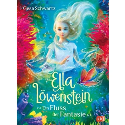 Abbildung von Ella Löwenstein Ein Fluss der Fantasie: Eine magische Geschichte voller Spannung und Poesie für Kinder ab 8 Jahren (Die Reihe, Band 4)