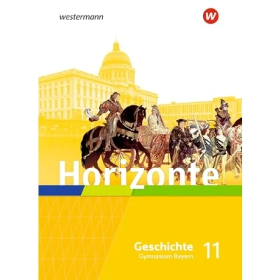 Abbildung von Horizonte Geschichte für die Oberstufe in Bayern Ausgabe 2023: Schulbuch 11