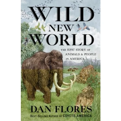 Abbildung von Wild New World: The Epic Story of Animals and People in America