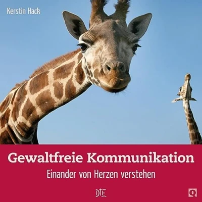 Abbildung von Gewaltfreie Kommunikation: Wie Sie in 4 Schritten ganz einfach Konflikte lösen, mit toxischen Beziehungen umgehen, Wut auflösen, mehr Vertrauen und Freude erleben durch Wertschätzung sowie Empathie